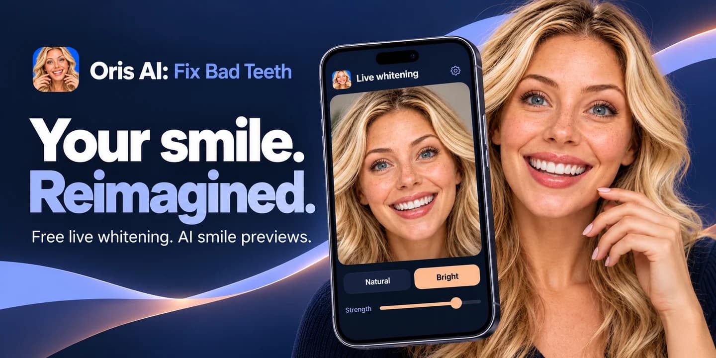 Oris AI: Fix Bad Teeth — albire live și previzualizări AI ale zâmbetului